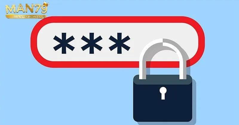Cách bảo vệ tài khoản để tránh quên mật khẩu MAN79