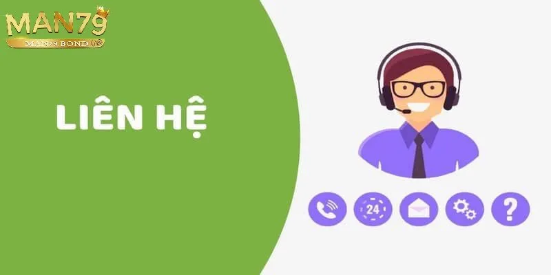 Các cách liên hệ MAN79 nhanh chóng hiệu quả