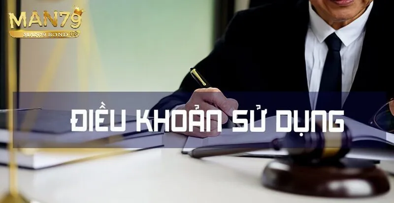 Điều khoản sử dụng MAN79 - Tổng quan và tầm quan trọng